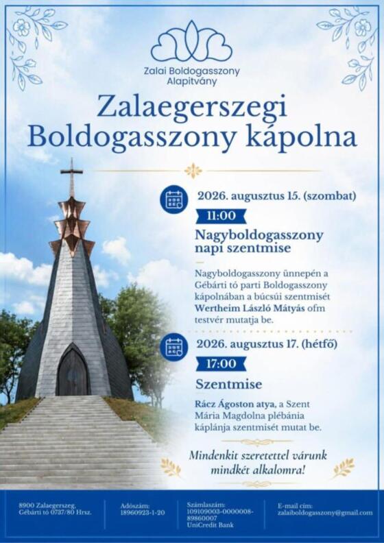 Nagyboldogasszony, Sz�z M�ria mennybev�tel�nek f��nnepe alkalm�b�l szentmis�k lesznek a G�b�rti-t� parti Zalaegerszegi Nagyboldogasszony k�poln�ban is